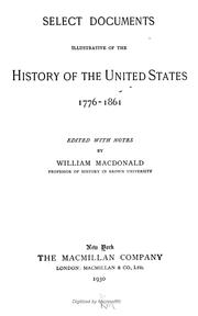 Cover of: Select documents illustrative of the history of the United States, 1776-1861 by MacDonald, William