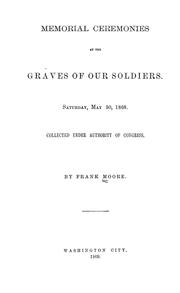 Cover of: Memorial ceremonies at the graves of our soldiers: Saturday, May 30, 1869 [i.e.1868]