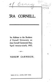 Cover of: Ezra Cornell: An address to the students of Cornell university on Ezra Cornell centennial day, April twenty-sixth, 1907