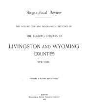 Cover of: Biographical review; this volume contains biographical sketches of leading citizens of Livingston and Wyoming counties, New York ... by Biographical Review Publishing Company