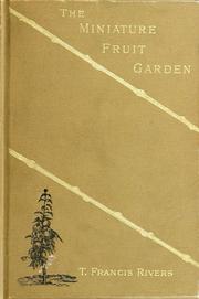 Cover of: The miniature fruit garden and modern orchard | Rivers, Thomas