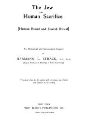 Cover of: The Jew and human sacrifice: human blood and Jewish ritual, an historical and sociological inquiry