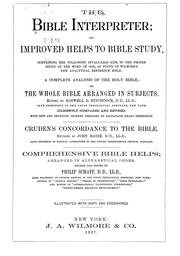 Cover of: The Bible interpreter, or, Improved helps to Bible study ...: a complete analysis of the Holy Bible, or, The whole Bible arranged in subjects