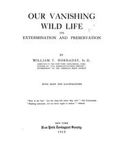 Cover of: Our vanishing wild life: its extermination and preservation