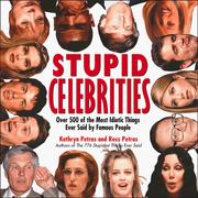 Cover of: Stupid celebrities: over 500 of the most idiotic things ever said by famous people