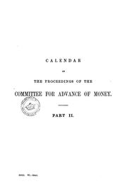 Cover of: Calendar of the proceedings of the Committee for advance of money, 1642-1656 | Public Record Office
