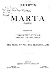 Cover of: Flotow's opera Marta: containing the Italian text, with an English translation, and the music of all the principal airs = Martha