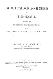 Cover of: Court, household, and itinerary of King Henry II: instancing also the chief agents and adversaries of the King in his government, diplomacy, and strategy