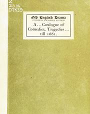 Cover of: A True, perfect, and exact Catalogue of all the Comedies, Tragedies, Tragi-Comedies, Pastorals, Masques and Interludes, that were ever yet printed and published till this present year 1661 by Francis Kirkman