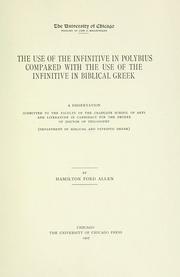 Cover of: The use of the infinitive in Polybius compared with the use of the infinitive in Biblical Greek. by Hamilton Ford Allen