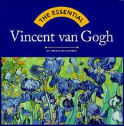 Cover of: The essential Vincent van Gogh by Ingrid Schaffner