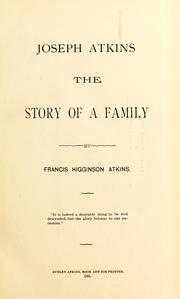 Cover of: Joseph Atkins: the story of a family. | Francis Higginson Atkins