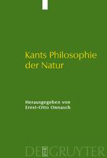 Cover of: Kants Philosophie der Natur: Ihre Entwicklung im "Opus postumum" und ihre Wirkung