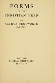 Cover of: Poems of the christian year ... by Arthur Wentworth Hamilton Eaton, Arthur Wentworth Hamilton Eaton