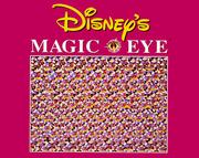 Disney's magic eye by N. E. Thing Enterprises, Hyperion Hyperion, Andrews And Mcmeel
