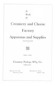 Cover of: A book of creamery and cheese factory apparatus and supplies ... | Creamery Package Manufacturing Co.