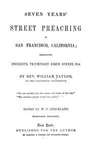 Cover of: Seven years' street preaching in San Francisco, California by Taylor, William