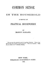 Cover of: Common sense in the household: a manual of practical housewifery