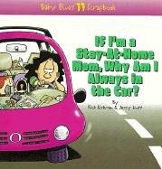 Cover of: If I'm a stay-at-home mom, why am I always in the car?