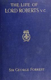 Cover of: The life of Lord Roberts, K.G., V. C.