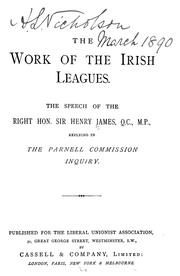 Cover of: The work of the Irish leagues: the speech of the Right Hon. Sir Henry James replying in the Parnell Commission Inquiry