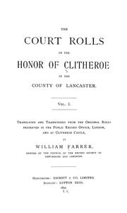The court rolls of the honor of Clitheroe in the county of Lancaster ... by Clitheroe, Eng. (Honour)