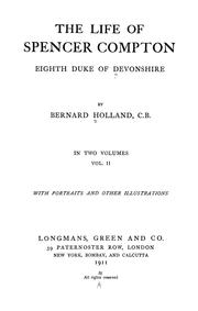 Cover of: The life of Spencer Compton, eighth Duke of Devonshire by Bernard Henry Holland