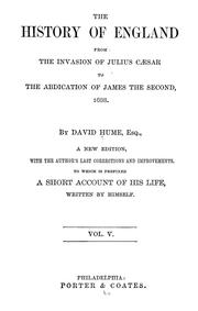 Cover of: The history of England: from the invasion of Julius Caesar to the abdication of James the Second, 1688