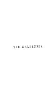 Cover of: The Waldenses: sketches of the evangelical Christians of the valleys of Piedmont.