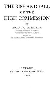 Cover of: The rise and fall of the High Commission by Roland G. Usher