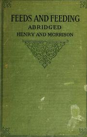 Feeds and feeding abridged by W. A. Henry
