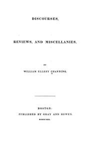 Cover of: Discourses, reviews, and miscellanies by William Ellery Channing