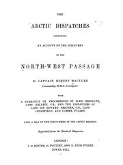 Cover of: The Arctic dispatches: containing an account of the discovery of the North-West Passage