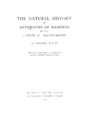 Cover of: The natural history and antiquities of Selborne, in the county of Southampton by Gilbert White