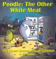 Cover of: Poodle, the other white meat: the second Sherman's Lagoon collection