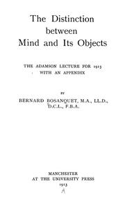 Cover of: The distinction between mind and its objects: the Adamson lecture for 1913, with an appendix