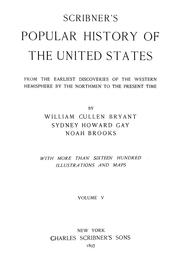 Cover of: A popular history of the United States: from the first discovery of the western hemisphere by the Northmen, to the end of the first century of the union of the states.  Preceded by a sketch of the prehistoric period and the age of the mound builders