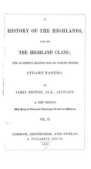Cover of: A history of the Highlands and the Highland clans by James Browne