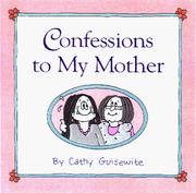 Cover of: Confessions To My Mother-Cathy Guisewite by Cathy Guisewite