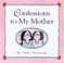 Cover of: Confessions To My Mother-Cathy Guisewite