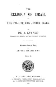 Cover of: The religion of Israel to the fall of the Jewish state | Abraham Kuenen