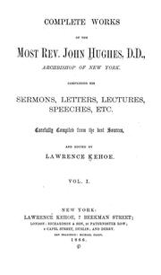 Complete works of the most Rev. John Hughes, archibishop of New York