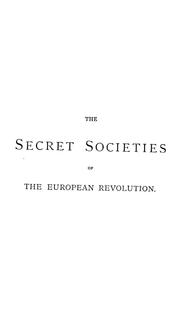 Cover of: The secret societies of the European revolution, 1776-1876