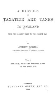 Cover of: A history of taxation and taxes in England: from the earliest times to the present day