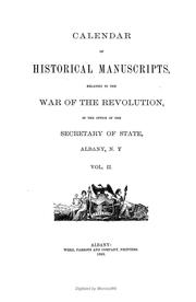 Cover of: Calendar of historical manuscripts, relating to the war of the revolution, in the office of the Secretary of State, Albany, N.Y.