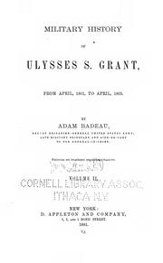 Cover of: Military history of Ulysses S. Grant: from April, 1861, to April, 1865
