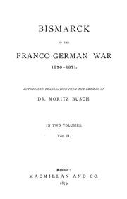 Cover of: Bismarck in the Franco-German war, 1870-1871 by Moritz Busch