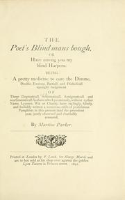 Cover of: poet's blindmans bough: or Have among you my blind harpers: being a pretty medicine to cure the dimme, double, envious, partiall, and diabolicall eyesight iudgement of those dogmaticall ...