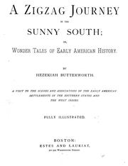 Cover of: A zigzag journey in the sunny South, or, Wonder tales of early American history: a visit to the scenes and associations of the early American settlements in the southern states and the West Indies