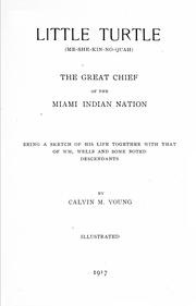 Cover of: Little Turtle (Me-she-kin-no-quah): the great chief of the Miami Indian nation ; being a sketch of his life together with that of Wm. Wells and some noted descendants